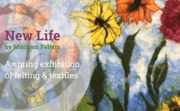 FELTING EXHIBITION - NEW LIFE